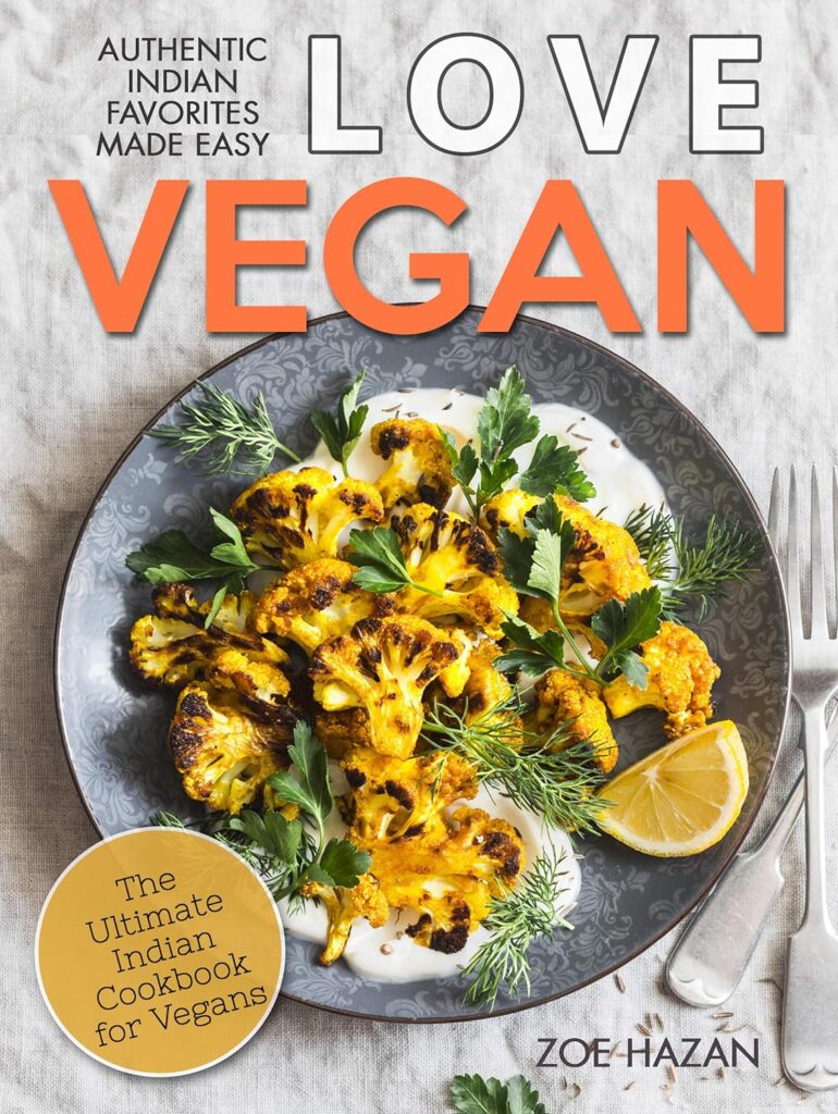 Love Vegan: The Ultimate Indian Cookbook: Easy Plant Based Recipes Anyone Can Cook     Kindle Edition