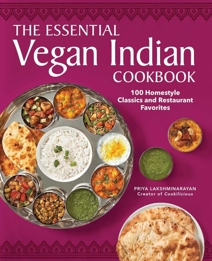 The Essential Vegan Indian Cookbook: 100 Home-Style Classics and Restaurant Favorites     Paperback – October 26, 2021