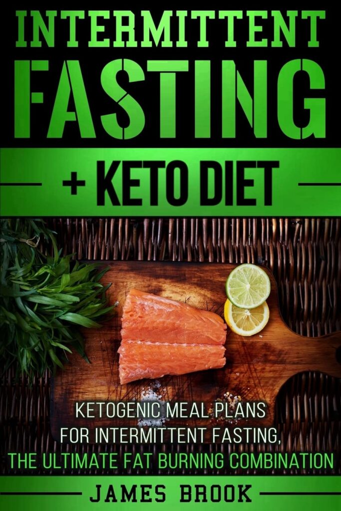 Intermittent Fasting + Keto Diet: Ketogenic Meal Plans For Intermittent Fasting, The Ultimate Fat Burning Combination     Paperback – October 10, 2017